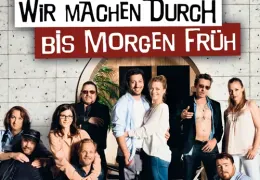 Wir machen durch bis morgen früh