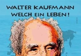 Walter Kaufmann - Welch ein Leben!