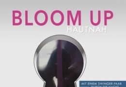 Bloom up - Hautnah
