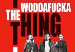 The Woddafucka Thing