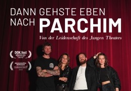 Dann gehste eben nach Parchim - Von der Leidenschaft...aters