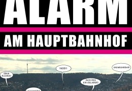 Alarm am Hauptbahnhof - Auf den Straßen von Stuttgart 21