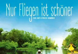 Nur Fliegen ist schöner
