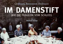 Im Damenstift - Wir die Fräulein vom Schloss