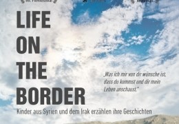 Life on the border - Kinder aus Syrien und dem Irak...chten