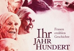 Ihr Jahrhundert - Frauen erzhlen Geschichte