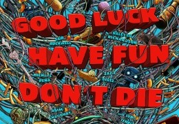 Good Luck, Have Fun, Don't Die