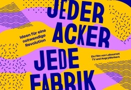 Jeder Acker, jede Fabrik