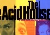 The Acid House <br />©  Senator