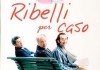 Die Rebellion - Ribelli per caso