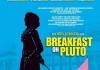 Breakfast on Pluto <br />©  2006 Sony Pictures Releasing GmbH