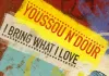 Youssou Ndour: I Bring What I Love <br />©  Studiocanal