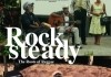 Rocksteady - The Roots of Reggae <br />©  Rapid Eye Movies