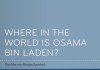 Where in the World is Osama bin Laden