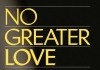 'No Greater Love' <br />©  Hot Property Films