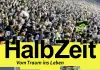 Halbzeit - Vom Traum ins Leben <br />©  Real Fiction