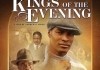 Kings of the Evening <br />©  2010 Indican Pictures