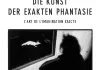 Die Kunst der exakten Phantasie