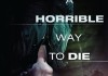 A Horrible Way to Die <br />©  2011 Anchor Bay Entertainment