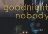 Goodnight Nobody - Poster <br />©  Columbus Film AG