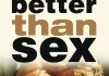 Better Than Sex <br />©  Ascot