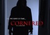 Cornered <br />©  Busted Knuckle Productions