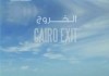 Cairo Exit <br />©  Film house Egypt