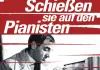 Schießen Sie auf den Pianisten