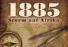 1885 - Der Sturm auf Afrika: Ein Kontinent wird geteilt <br />©  polyband