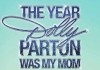 The Year Dolly Parton Was My Mom <br />©  Mtropole Films Distribution