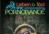Leben und Tod einer Pornobande