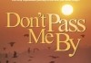 Don't Pass Me By <br />©  Infinity United Entertainment & Creative Freedom