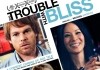 The Trouble with Bliss <br />©  2012 Variance Films