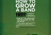 How to Grow a Band <br />©  Shaftway Productions