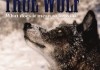 True Wolf <br />©  2012 Tree & Sky Media Arts