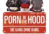 Porn in the Hood - Die Gang ohne Band <br />©  Universum Film