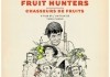 The Fruit Hunters <br />©  Eye Steel Film