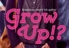 GROW UP!? - Erwachsen werd' ich spter <br />©  Universum Film