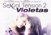 Sexual Tension 2: Violetas <br />©  Pro Fun Media