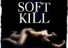 Soft Kill <br />©  Koch Media