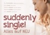 Suddenly Single - Alles auf NEU <br />©  Lighthouse Home Entertainment