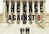 The Case Against 8 <br />©  HBO