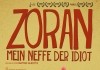 Zoran - Mein Neffe, der Idiot