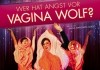 Wer hat angst  vor Vagina Wolf?