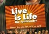 Live is Life - Die Sptznder <br />©  Universum Film