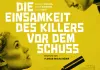 Die Einsamkeit des Killers vor dem Schuss <br />©  Camino