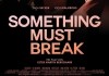 Something Must Break <br />©  Salzgeber & Co