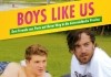 Boys Like Us <br />©  Pro Fun Media