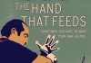 The Hand That Feeds <br />©  Jubilee Films