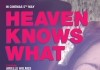 Heaven Knows What <br />©  Mobile Kino
